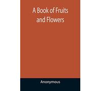 A Book of Fruits and Flowers