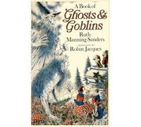 A Book of Ghosts and Goblins (Scary and Spooky Stories)