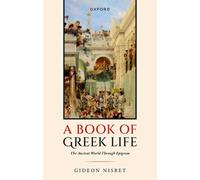 A Book of Greek Life : The Ancient World Through Epigram
