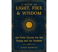 A BOOK OF LIGHT, FIRE & WISDOM | 366 Daily Quotes for the Young and the Restless: Signature B&W Edition