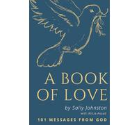 A Book of Love: 101 Messages from God