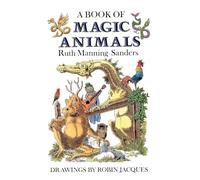 A Book of Magic Animals (Fairy Tales by Ruth Manning-Sanders)