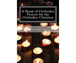A Book of Orthodox Prayers for the Orthodox Christian