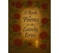A Book of Poems for the Lovely Erin