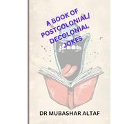 A BOOK OF POSTCOLONIAL/DECOLONIAL JOKES