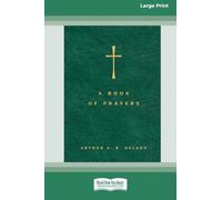 A Book of Prayers: A Guide to Public and Personal Intercession (16pt Large Print Format)