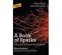 A Book of Sparks: A Study in Christian Mindfullness