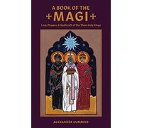 A Book of the Magi: Lore, Prayers, and Spellcraft of the Three Holy Kings: 3 (Folk Necromancy in Transmission)