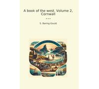 A book of the west. Volume 2, Cornwall (Classic Books)