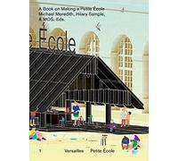 A Book on Making a Petite École: Actar