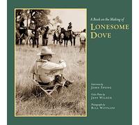 A Book on the Making of Lonesome Dove (Southwestern & Mexican Photography Series, The Wittliff Collections at Texas State University) by Spong, John (2012) Hardcover