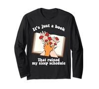 A Book That Ruined My Sleep Schedule Bookworm Reader Long Sleeve T-Shirt