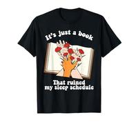 A Book That Ruined My Sleep Schedule Bookworm Reader T-Shirt