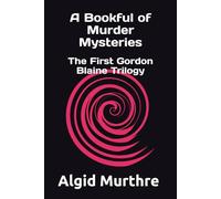 A Bookful of Murder Mysteries: The First Gordon Blaine Trilogy