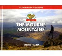 A Boot Up the Mourne Mountains : 10 Leisure Walks of Discovery