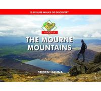 A Boot Up the Mourne Mountains: 10 Leisure Walks of Discovery