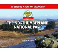 A Boot Up the Northumberland National Park: 10 Leisure Walks of Discovery