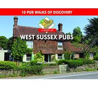 A Boot Up West Sussex Pubs: 10 Pub Walks of Discovery