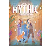 A bord du Mythic, le jumeau du Titanic - tome 6 - Le Mystère des horloges