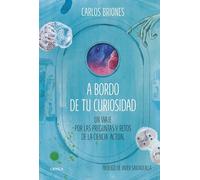 A bordo de tu curiosidad: Un viaje por las preguntas y retos de la ciencia actual (Drakontos)