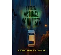 A Bordo. Historias de un Uber