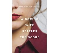 A Boring Wife Settles the Score