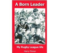 A Born Leader: My Rugby League Life