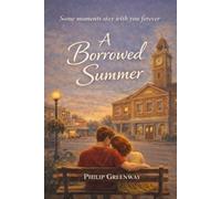 A Borrowed Summer: Some moments stay with you forever