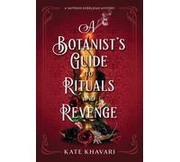 A Botanist's Guide to Rituals and Revenge : A Saffron Everleigh Mystery