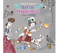 Pippa Goodhart A Bottle of Happiness Book Pippa Goodhart Multicolor