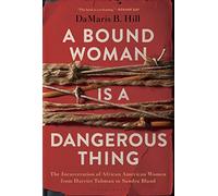 A Bound Woman Is a Dangerous Thing