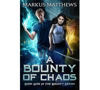 A Bounty of Chaos: Book Nine in the Bounty series