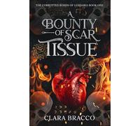 A Bounty of Scar Tissue (The Corrupted Bonds of Lundaria)
