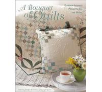 A Bouquet of Quilts: Garden-inspired Projects for Your Home