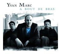 Yvan Marc - A Bout De Bras