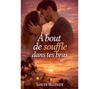 À bout de souffle dans tes bras