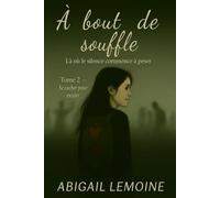 À bout de souffle: Tome 2 : Se cacher pour exister