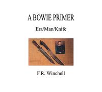 A Bowie Primer: Era/man/knife