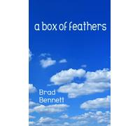 a box of feathers: haiku of Brad Bennett