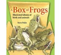 A Box of Frogs : Illustrated idioms of birds and animals
