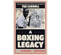 A Boxing Legacy: The Life and Works of Writer and Cartoonist Ted Carroll