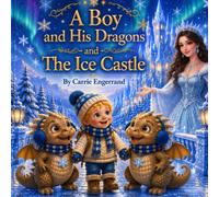 A Boy and His Dragons and The Ice Castle (The Adventures of George and his Dragons)