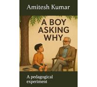 A Boy Asking Why: A pedagogical experiment