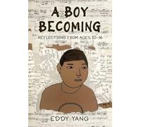 A Boy Becoming: Reflections from Ages 10-16