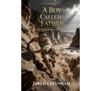 A Boy Called Father: The Avraham Chronicles: 1