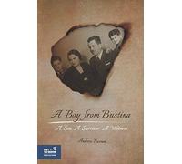 A Boy from Bustina: A Son. A Survivor. A Witness.