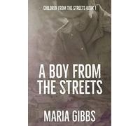 A Boy from the Streets: A heartbreaking story of love, loss and betrayal:(The first in the Children from the Streets family saga)