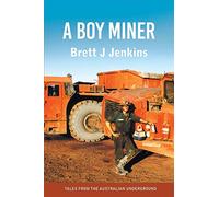 A Boy Miner: Tales from the Australian Underground