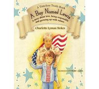 A Boy Named Lewis: A story about choices: Volume 3 (A Timeless Trails Book)