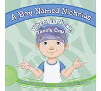 A Boy Named Nicholas: Where is Nick's Tennis Cap?: 1